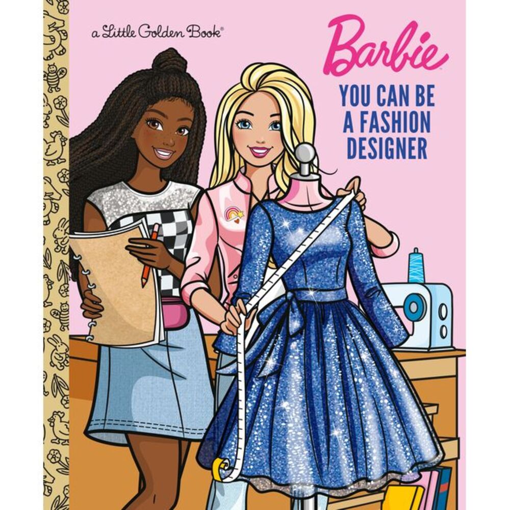 You Can Be a Fashion Designer (Barbie) -- Golden Books